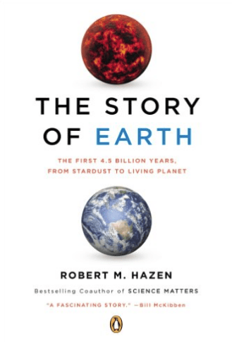 Books we love: Robert M. Hazen – The Story of Earth: The First 4.5 Billion Years, from Stardust to Living Planet (Penguin Books,&nbsp;2013)